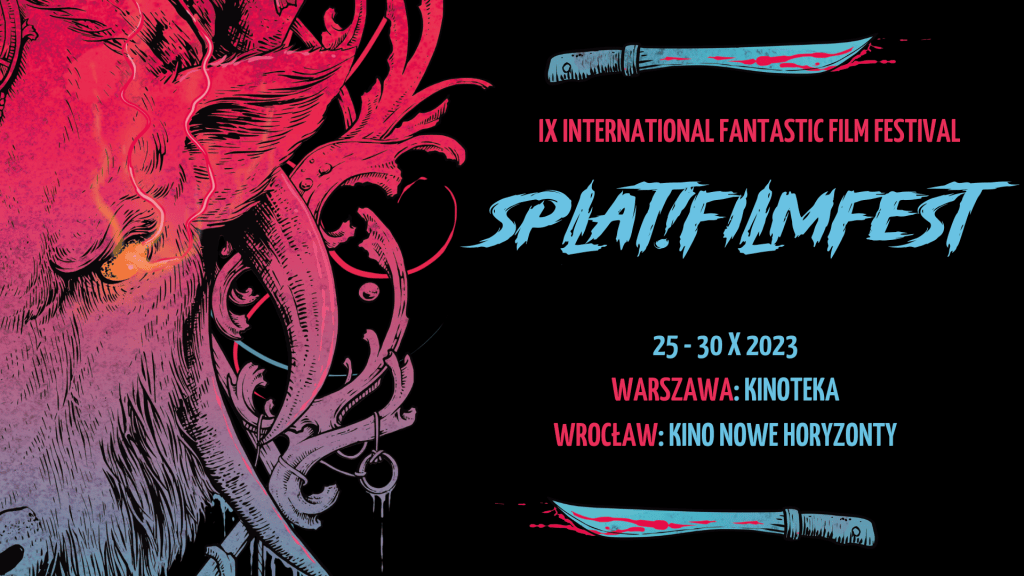 Przed nami jeden z najciekawszych festiwali horroru na świecie, czyli Splat!Film Fest